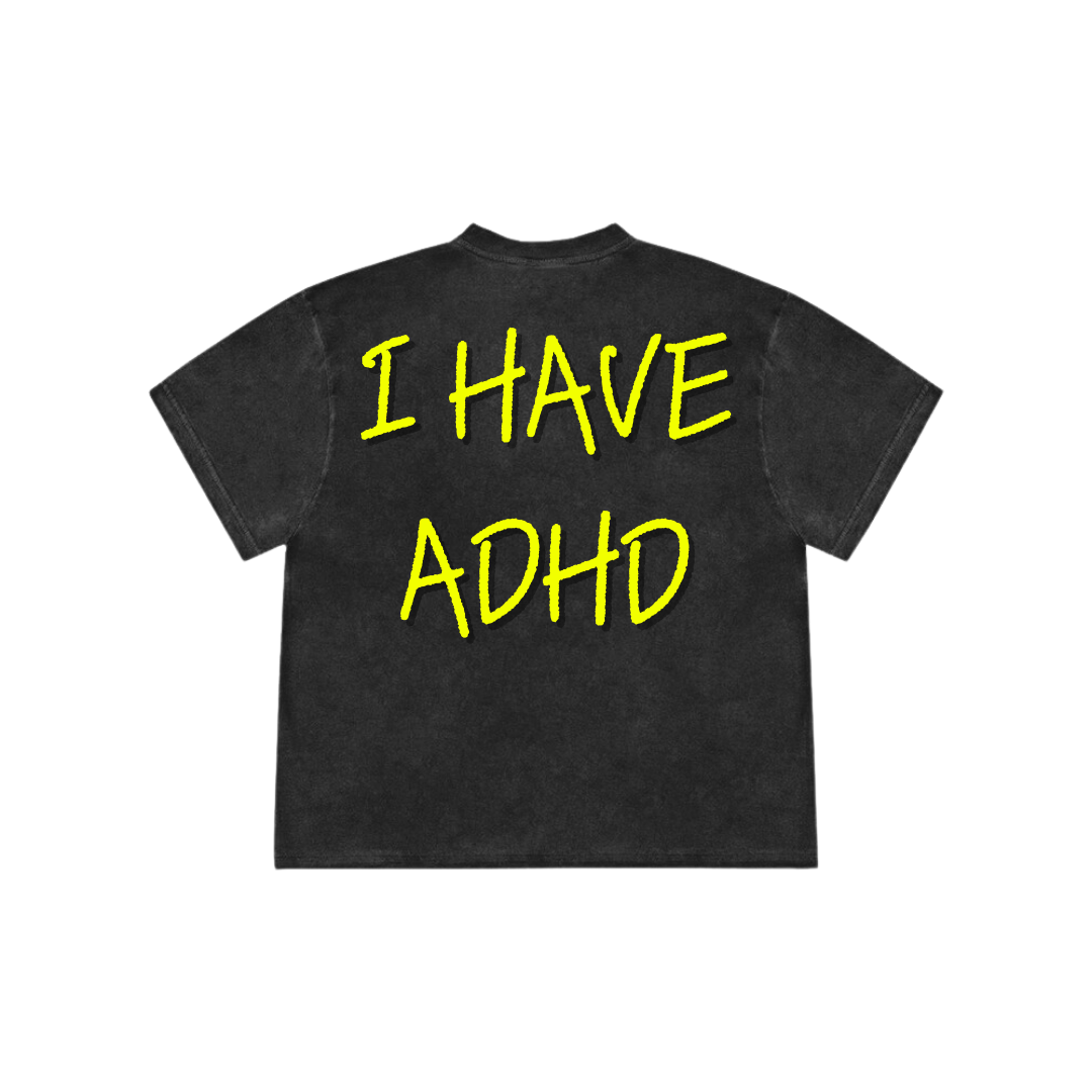 I HAVE ADHD T-Shirt 預售